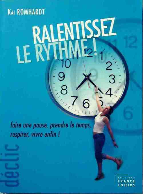 Livrenpoche : Ralentissez le rythme ! - Kai Romhardt - Livre