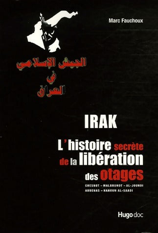Irak. L'histoire secrète de la libération des otages - Marc Fauchoux -  Hugo Doc - Livre