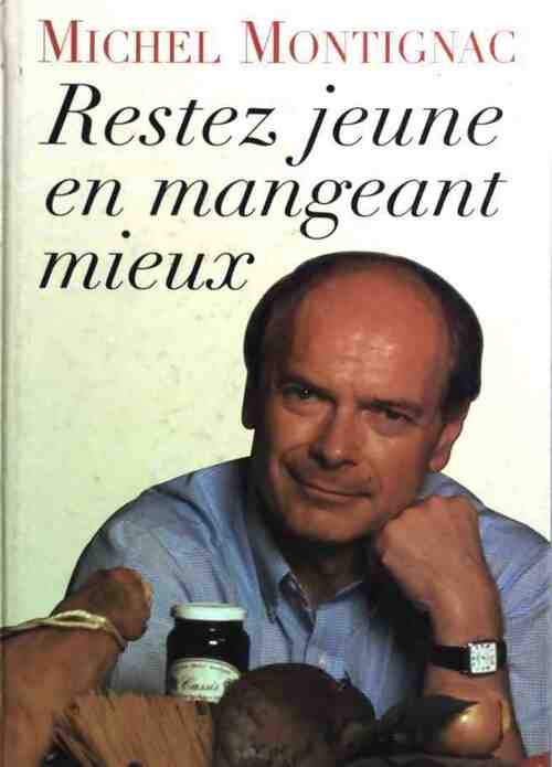 Livrenpoche : Restez jeune en mangeant mieux - Michel Montignac - Livre
