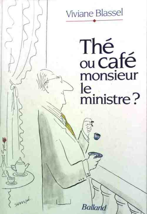 Livrenpoche : Thé ou café monsieur le Ministre? - Viviane Blassel - Livre