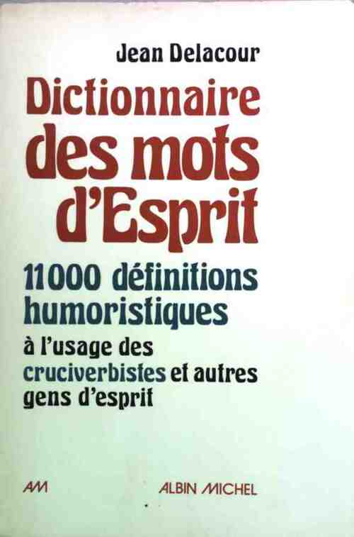 Livrenpoche : Dictionnaire des mots d'esprit - Jean Delacour - Livre