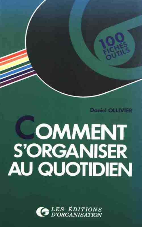 Livrenpoche : Comment s'organiser au quotidien - Daniel Ollivier - Livre