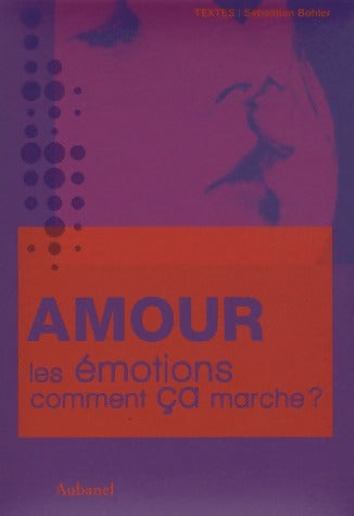 Livrenpoche : Amour. Les émotions, comment ça marche ? - Sébastien Bohler - Livre