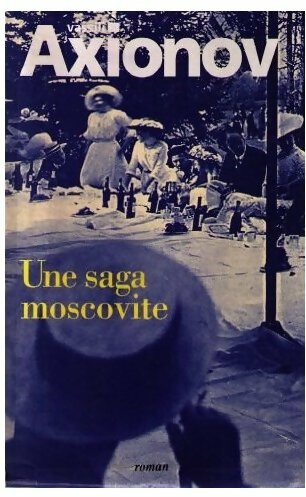 Livrenpoche : Une saga moscovite - Vassili Axionov - Livre
