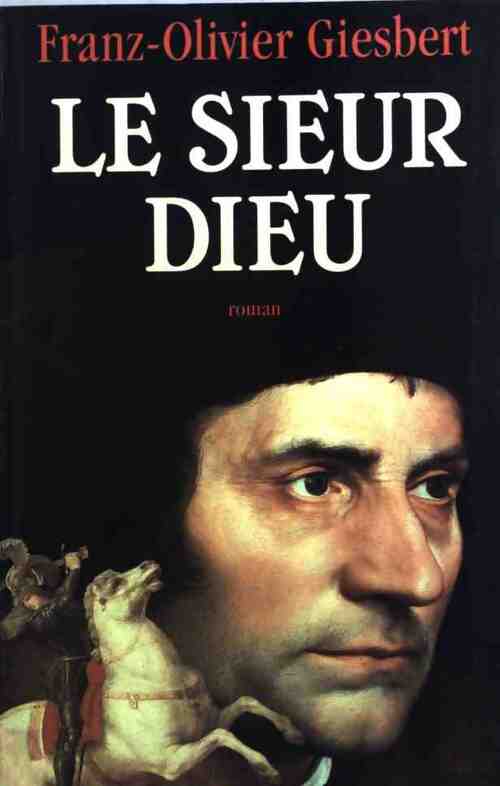 Livrenpoche : Le sieur Dieu - Franz-Olivier Giesbert - Livre