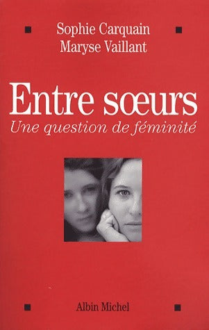 Livrenpoche : Entre soeurs - Sophie Carquain - Livre