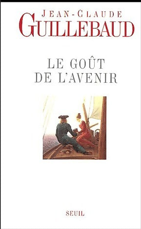 Livrenpoche : Le goût de l'avenir - Jean-Claude Guillebaud - Livre