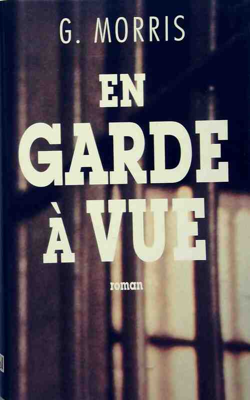 Livrenpoche : En garde à vue - G. Morris - Livre