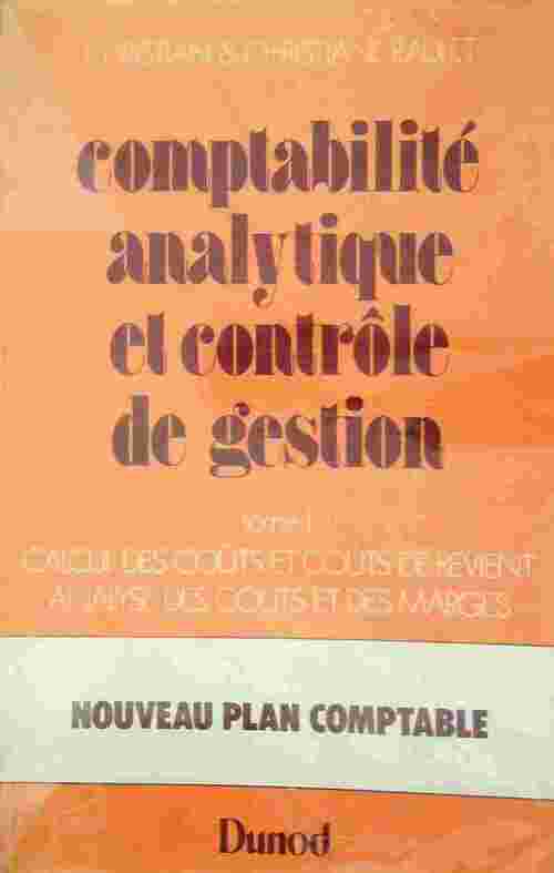 Livrenpoche : Comptabilité analytique et contrôle de gestion Tome I : Calcul des coûts de revient et analyse des coûts et des marges - Christian Raulet - Livre
