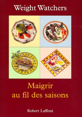 Maigrir au fil des saisons - Weight Watchers -  Laffont GF - Livre