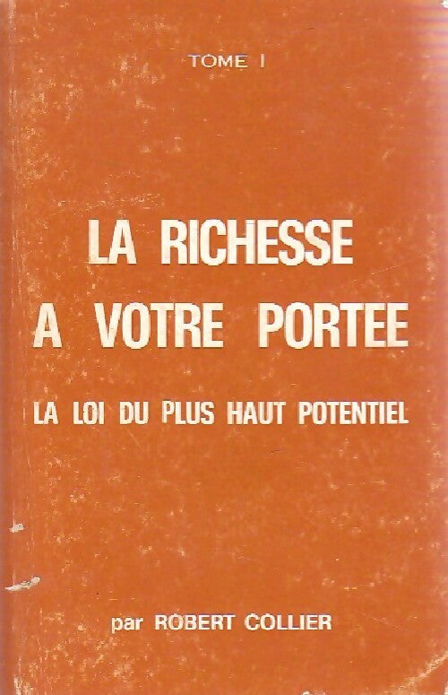 Livrenpoche : La richesse à votre portée Tome I - Robert Collier - Livre