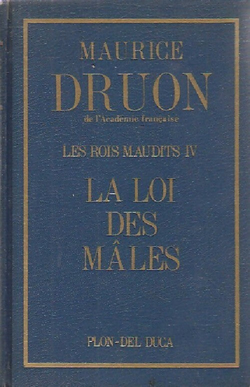 Livrenpoche : Les rois maudits Tome IV : La loi des mâles - Maurice Druon - Livre