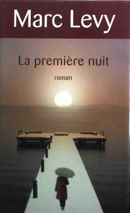 Livrenpoche : La première nuit - Marc Lévy - Livre
