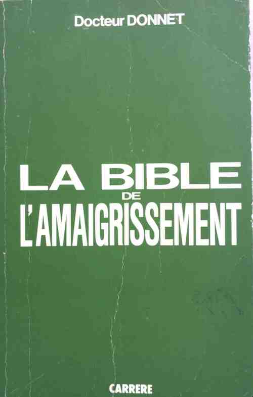 La Bible de l'amaigrissement - Dr Donnet -  Carrère GF - Livre