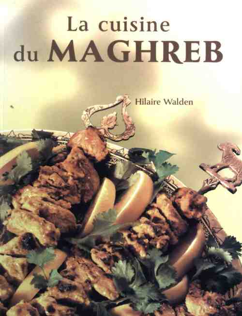Livrenpoche : La cuisine du Maghreb - Hilaire Walden - Livre