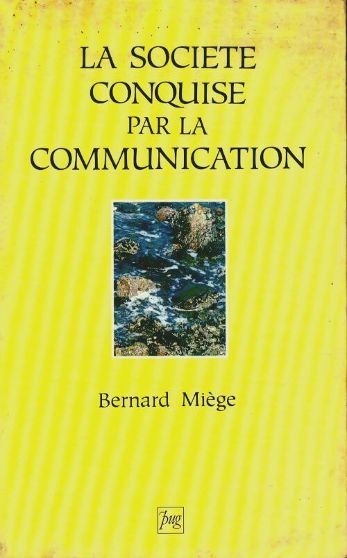 Livrenpoche : La société conquise par la communication Tome I : Logiques sociales - Bernard Miège - Livre
