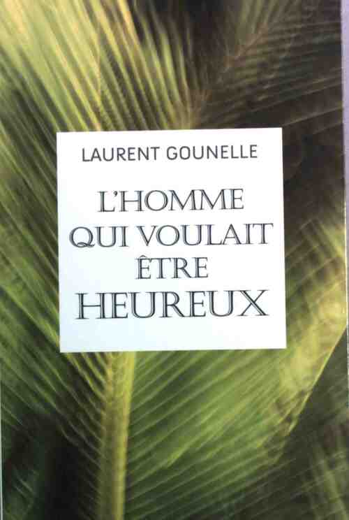 Livrenpoche : L'homme qui voulait être heureux - Laurent Gounelle - Livre