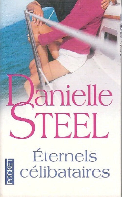 Livrenpoche : Eternels célibataires - Danielle Steel - Livre