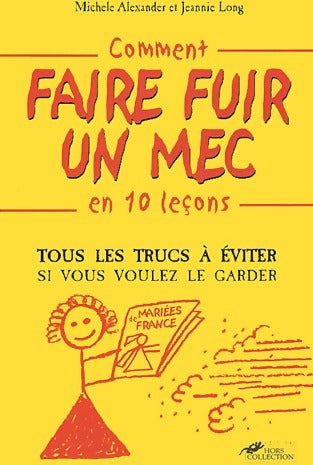 Livrenpoche : Comment faire fuir un mec en 10 leçons - Michèle Alexander - Livre