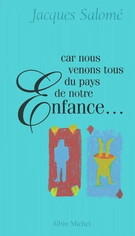 Livrenpoche : Car nous venons tous du pays de notre enfance - Jacques Salomé - Livre