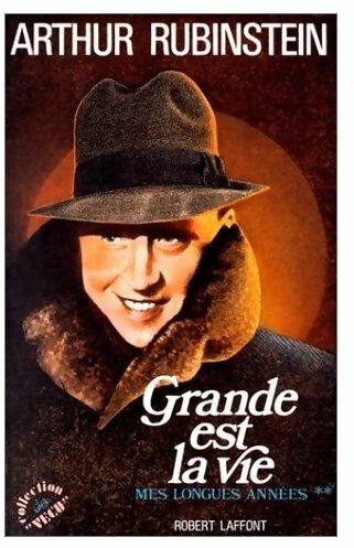 Livrenpoche : Grande est la vie Tome 2 : Mes longues années - Artur Rubinstein - Livre