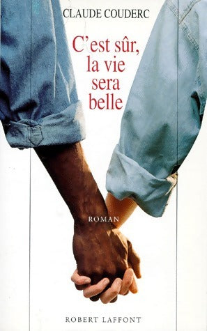Livrenpoche : C'est sûr, la vie sera belle - Claude Couderc - Livre