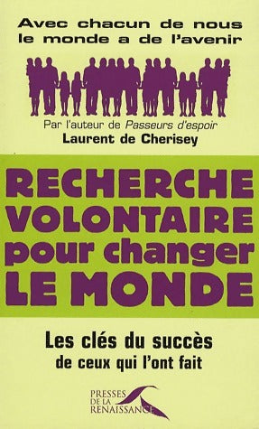 Livrenpoche : Recherche volontaire pour changer le monde - Laurent De Cherisey - Livre