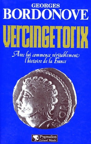 Vercingétorix - Georges Bordonove - Livre