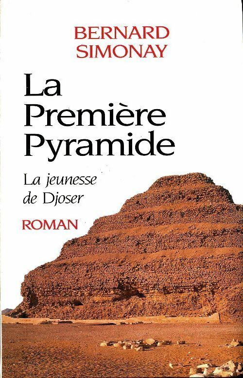 Livrenpoche : La première pyramide Tome I : La jeunesse de Djoser - Simonay Bernard - Livre