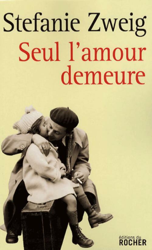 Livrenpoche : Seul l'amour demeure - Stefanie Zweig - Livre