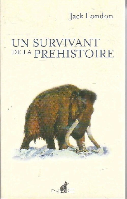 Livrenpoche : Un survivant de la préhistoire - Jack London - Livre