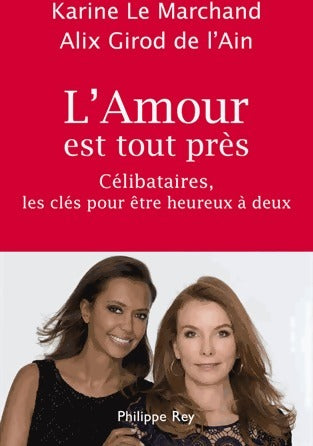 Livrenpoche : L'amour est tout près - Alix Girod de l'Ain, Karine Le Marchand - Livre