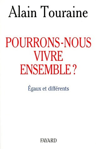 Livrenpoche : Pourrons-nous vivre ensemble? - Alain Touraine - Livre