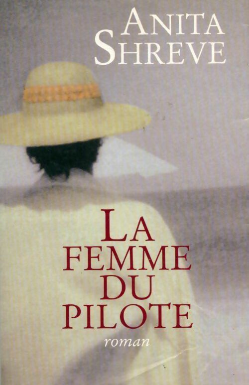 Livrenpoche : La femme du pilote - Anita Shreve - Livre