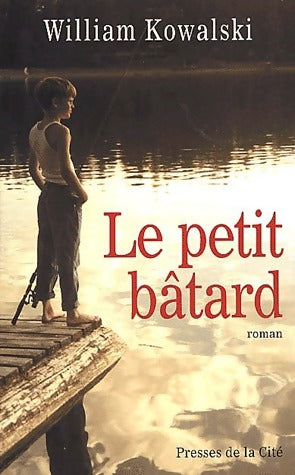 Livrenpoche : Le petit bâtard - William Kowalski - Livre
