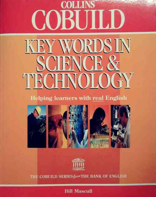 Key words in science and technology - Bill Mascull -  Collins Cobuild - Livre