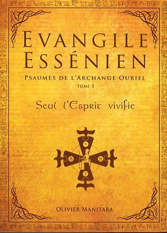 Livrenpoche : Evangile Essénien. Psaumes de l'Archange Ouriel Tome III : Seul l'Esprit vivife - Olivier Manitara - Livre