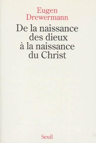 Livrenpoche : De la naissance des dieux à la naissance du Christ - Eugen Drewermann - Livre