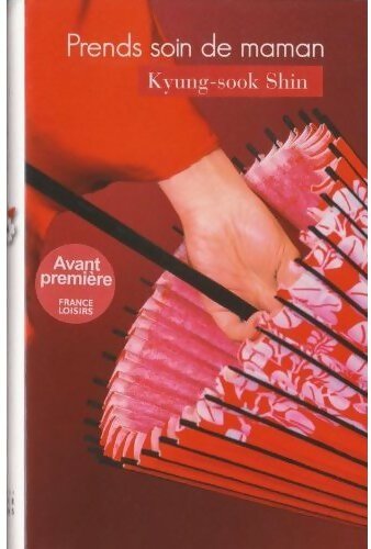 Prends soin de maman - Kyung-Sook Shin - Livre