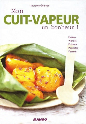 Livrenpoche : Mon cuit-vapeur un bonheur - Laurence Guarneri - Livre