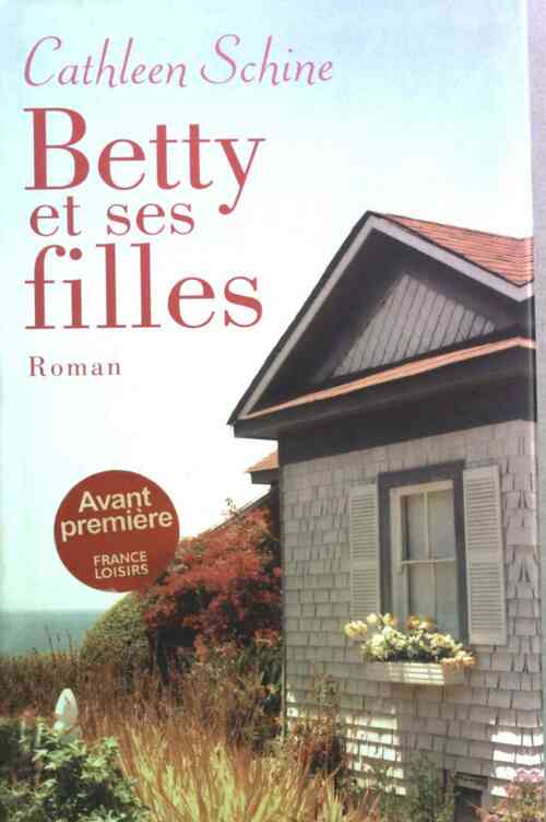 Livrenpoche : Betty et ses filles - Cathleen Schine - Livre