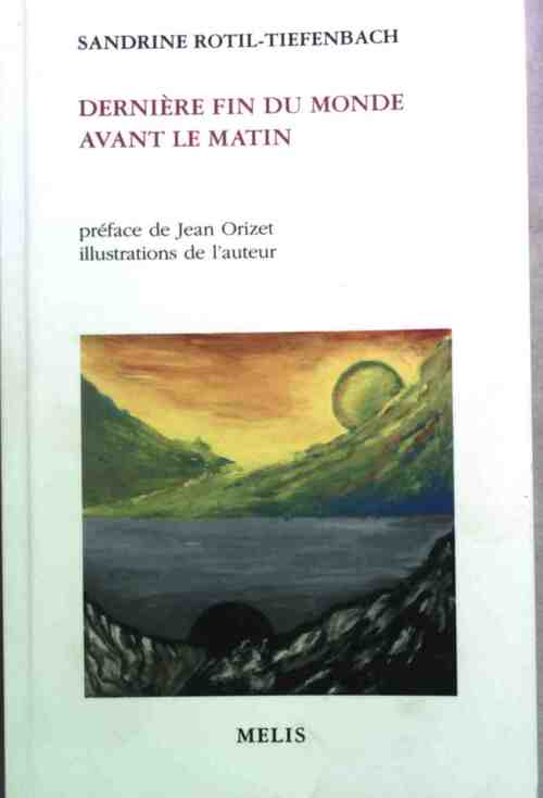 Livrenpoche : Dernière fin du monde avant le matin - Sandrine Rotil-Tiefenbach - Livre