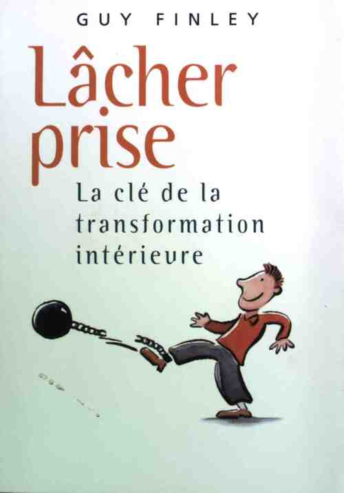 Livrenpoche : Lâcher prise - Guy Finley - Livre