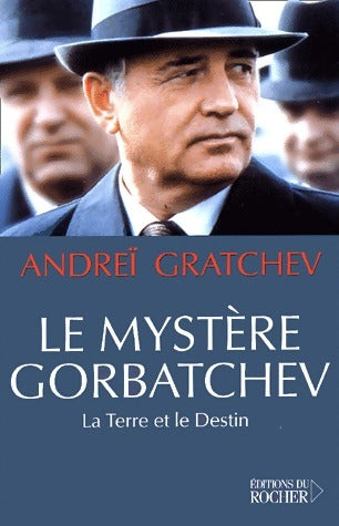 Livrenpoche : Le mystère Gorbatchev - Andreï Gratchev - Livre