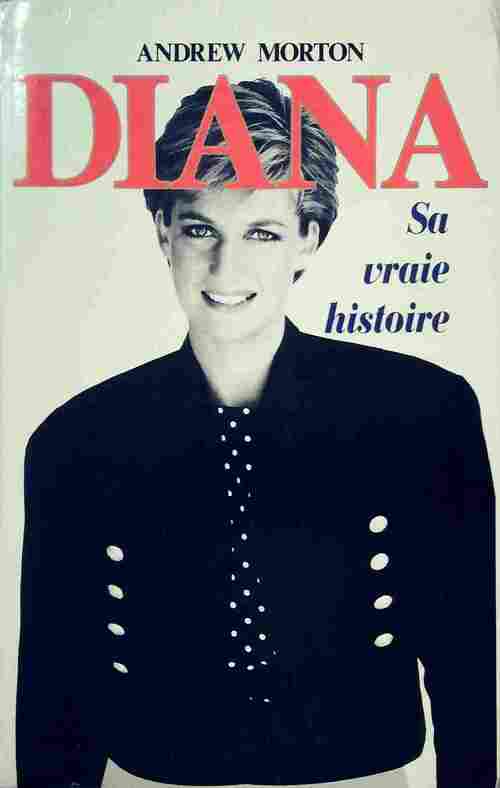 Livrenpoche : Diana. Sa vraie histoire - Andrew Morton - Livre