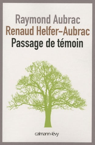 Passage de témoin - Raymond Aubrac -  Calmann-Lévy GF - Livre