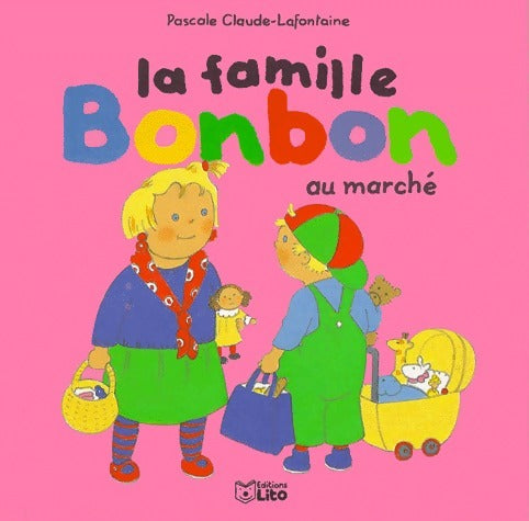 Livrenpoche : La famille Bonbon au marché - Pascale Claude-Lafontaine - Livre