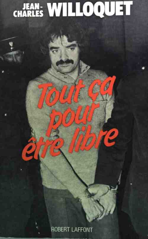 Livrenpoche : Tout ça pour être libre - Jean-Charles Willoquet - Livre
