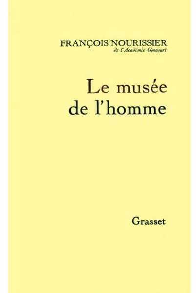 Le musée de l'homme - François Nourissier -  Grasset GF - Livre
