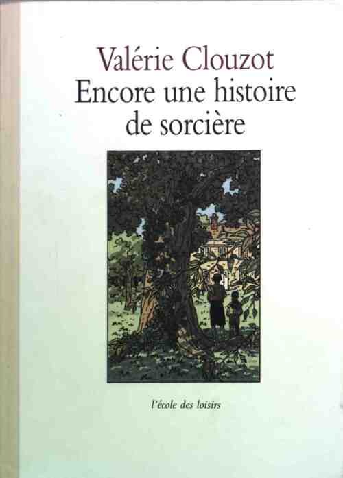 Livrenpoche : Encore une histoire de sorcière - Valérie Clouzot - Livre